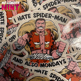 I HATE SPIDER-MAN and also MONDAYS sticker