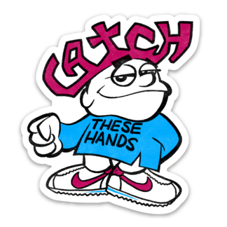 CATCH THESE HANDS sticker